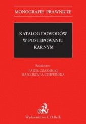 Okładka książki Katalog dowodów w postępowaniu karnym Paweł Czarnecki, Małgorzata Czerwińska