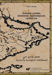 Okładka książki Arabskie i polskie słownictwo dyplomatyczne i polityczne Jakub Sławek