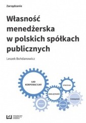 Okładka książki Własność menedżerska w polskich spółkach publicznych Bohdanowicz Leszek