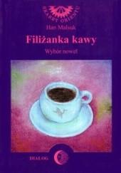 Okładka książki Filiżanka kawy. Wybór nowel Han Malsuk