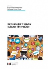 Okładka książki Nowe media w języku, kulturze i literaturze Marek Plęsa Łukasz, Krzysztof Sakowski