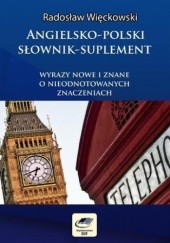 Angielsko-polski słownik suplement. Wyrazy nowe i znane o nieodnotowanych znaczeniach