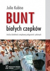 Okładka książki Bunt białych czepków Julia Kubisa