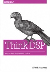 Okładka książki Think DSP. Digital Signal Processing in Python B. Downey Allen