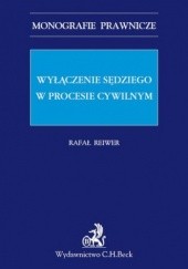 Okładka książki Wyłączenie sędziego w procesie cywilnym Reiwer Rafał