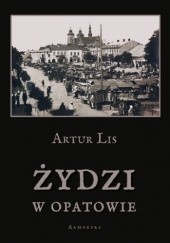 Okładka książki Żydzi w Opatowie Artur Lis
