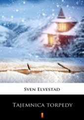 Okładka książki Tajemnica torpedy Sven Elvestad