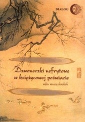 Okładka książki Dzwoneczki nefrytowe w księżycowej poświacie praca zbiorowa