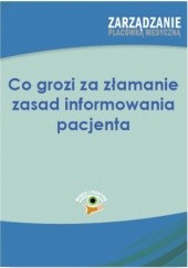 Okładka książki Co grozi za łamanie zasad informowania pacjenta Zubkowska-Rojszczak Anna