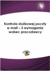 Okładka książki Kontrola służbowej poczty e-mail - 3 wymagania wobec pracodawcy Marcin Sarna