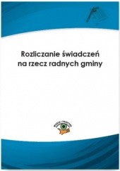 Okładka książki Rozliczanie świadczeń na rzecz radnych gminy Sławomir Liżewski