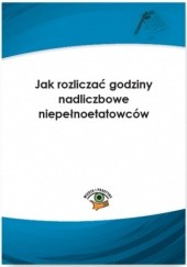Okładka książki Jak rozliczać godziny nadliczbowe niepełnoetatowców Jarosława Warszawska