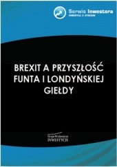 Okładka książki Brexit a przyszłość funta i londyńskiej giełdy Łukasz Wardyn, Bartosz Zawadzki