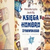 Okładka książki Księga humoru żydowskiego Jacek Illg, Weronika Łęcka