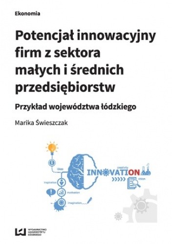 Potencjał Innowacyjny Firm Z Sektora Małych I średnich Przedsiębiorstw Przykład Województwa 3505