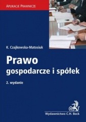 Okładka książki Prawo gospodarcze i spółek Katarzyna Czajkowska-Matosiuk