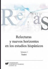 Okładka książki Relecturas y nuevos horizontes en los estudios hispánicos. Vol. 2: Teatro Katarzyna Gutkowska-Ociepa, Marta Kobiela-Kwaśniewska, Joanna Wilk-Racięska