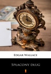 Okładka książki Spłacony dług Edgar Wallace