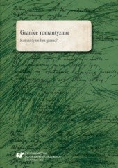 Okładka książki Granice romantyzmu. Romantyzm bez granic? Marta Kalarus, Kalarus Oskar, Marek Piechota