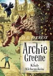 Okładka książki Archie Greene (Tom 2). Archie Greene i Klub Alchemików Everest D.D.