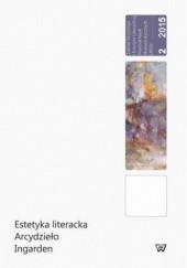 Okładka książki Estetyka literacka Arcydzieło Ingarden Beata Garlej, Bernadetta Kuczera-Chachulska