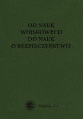 Okładka książki Od nauk wojskowych do nauk o bezpieczeństwie Bernard Wiśniewski