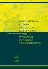 Okładka książki Uwarunkowania rozwoju motorycznego dzieci wiejskich w świetle wybranych czynników środowiskowych Kwieciński Janusz
