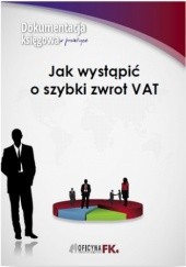 Okładka książki Jak wystąpić o szybki zwrot VAT Bogdan Świąder, Katarzyna Trzpioła