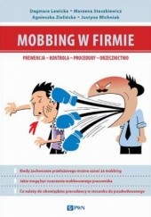 Okładka książki Mobbing w firmie Michniak Justyna, Dagmara Lewicka, Marzena Staszkiewicz, Agnieszka Zielińska