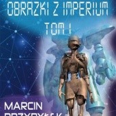 Okładka książki Gamedec Obrazki z Imperium Tom 1 Marcin Przybyłek