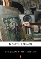 Okładka książki The Jacob Street Mystery Austin Freeman R.