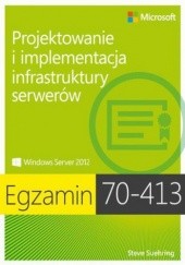 Okładka książki Egzamin 70-413 Projektowanie i implementacja infrastruktury serwerów Paul Ferrill, Tim Ferrill