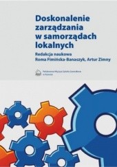 Okładka książki Doskonalenie zarządzania w samorządach lokalnych Zimny Artur, Fimińska-Banaszyk Roma