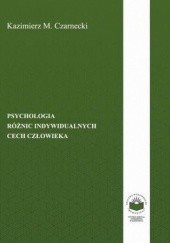 Okładka książki Psychologia różnic indywidualnych cech człowieka Kazimierz M. Czarnecki
