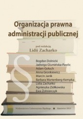 Okładka książki Organizacja prawna administracji publicznej Lidia Zacharko