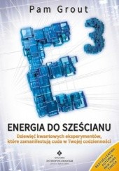 Okładka książki Energia do sześcianu. Dziewięć kwantowych eksperymentów, które zamanifestują cuda w Twoim życiu Pam Grout