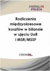 Okładka książki Rozliczenie międzyokresowe kosztów w bilansie w ujęciu UoR i MSR/MSSF Katarzyna Trzpioła