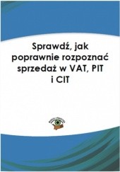 Sprawdź, jak poprawnie rozpoznać sprzedaż w VAT, PIT i CIT