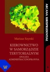 Okładka książki Kierownictwo w samorządzie terytorialnym Szyrski Mariusz