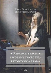 Okładka książki Reprywatyzacja Problemy tworzenia i stosowania prawa Karol Dobrzeniecki, Marcin Romanowski