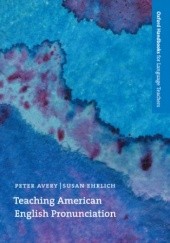 Okładka książki Teaching American English Pronunciation - Oxford Handbooks for Language Teachers Ehrlich, Peter, Avery Susan;