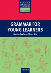 Okładka książki Grammar for Young Learners - Primary Resource Books for Teachers Mol Gordon;, Hans, Lewis