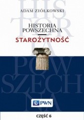 Okładka książki Historia powszechna. Starożytność. Część 6 Adam Ziółkowski