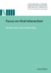 Okładka książki Focus on Oral Interaction - Oxford Key Concepts for the Language Classroom Jenefer, Oliver, Philp Rhonda;