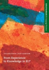 Okładka książki From Experience to Knowledge in ELT - Oxford Handbooks for Language Teachers Edge, Garton Julian;, Sue