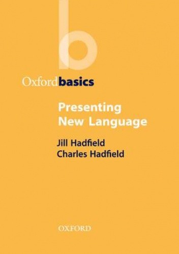 Okładka książki Presenting New Language - Oxford Basics Charles, Hadfield, Jill Hadfield