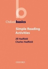 Okładka książki Simple Reading Activities - Oxford Basics Charles, Hadfield, Jill Hadfield