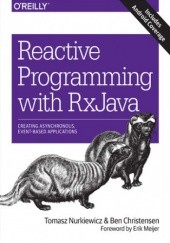 Okładka książki Reactive Programming with RxJava. Creating Asynchronous, Event-Based Applications Ben Christensen, Tomasz Nurkiewicz