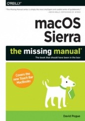 Okładka książki macOS Sierra: The Missing Manual. The book that should have been in the box David Pogue
