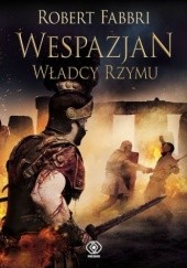 Okładka książki Wespazjan. Władcy Rzymu Robert Fabbri